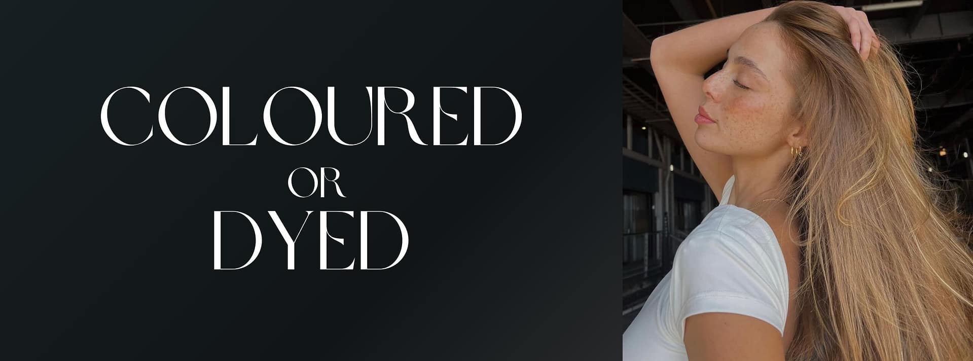 Coloured or Dyed Hair