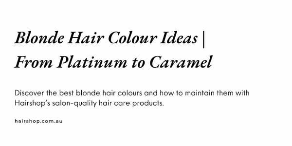 Blonde Hair Colour Ideas: From platinum to caramel