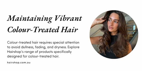 Maintaining Vibrant Colour-Treated Hair