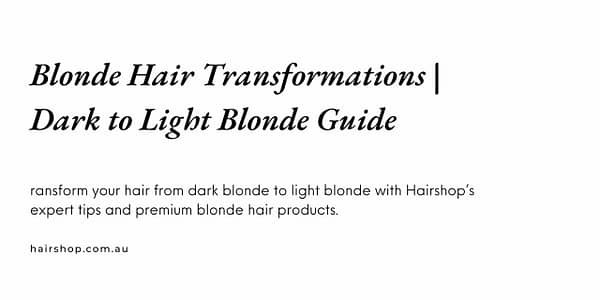 Blonde Hair Transformations | Dark to Light Blonde Guide blog