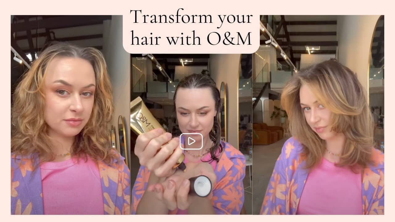 Transform your hair with O&M